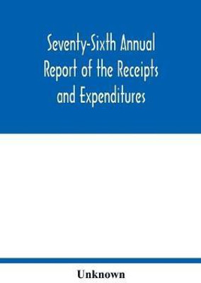 Seventy-Sixth Annual Report of the Receipts and Expenditures of the City of Manchester New Hampshire for the Year Ending December 31, 1925 Together with Other Annual Reports and Papers Relating to the Affairs of the City(English, Paperback, unknown)