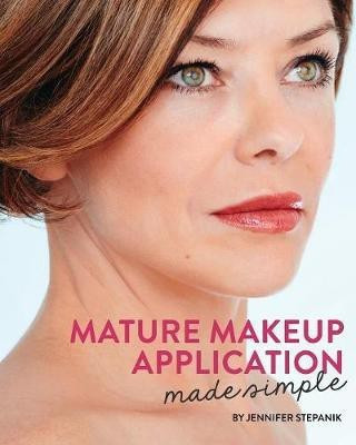 Mature Makeup Application Made Simple(English, Paperback, Stepanik Jennifer)