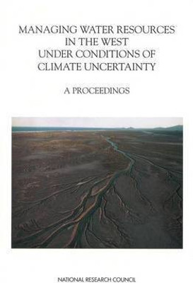 Managing Water Resources in the West Under Conditions of Climate Uncertainty(English, Paperback, National Research Council)