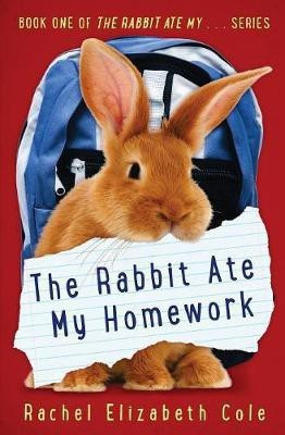 The Rabbit Ate My Homework(English, Paperback, Cole Rachel Elizabeth)
