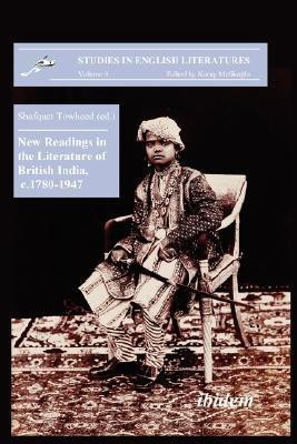 New Readings in the Literature of British India, c. 1780-1947(English, Paperback, unknown)