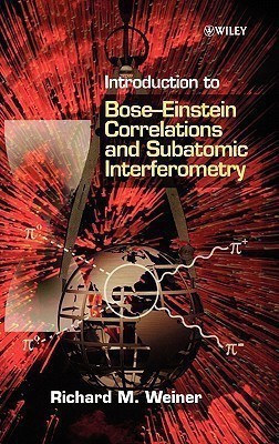 Introduction to Bose - Einstein Correlations and Subatomic Interferometry(English, Hardcover, Weiner Richard M.)