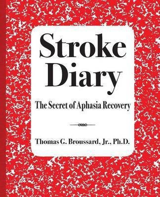 Stroke Diary(English, Paperback, Broussard Thomas G Jr PH D)