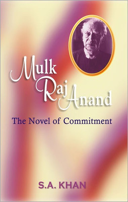 Mulk Raj Anand the Novel of Commitment(English, Hardcover, Khan S.A.)