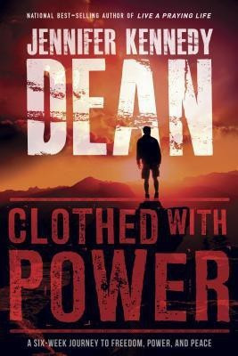 Clothed with Power(English, Paperback, Dean Jennifer Kennedy)