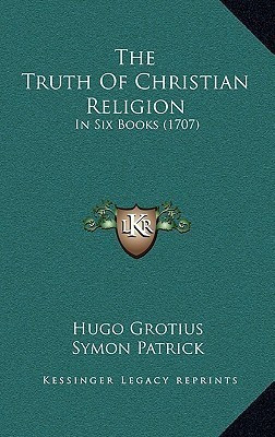 The Truth Of Christian Religion(English, Paperback, Grotius Hugo)
