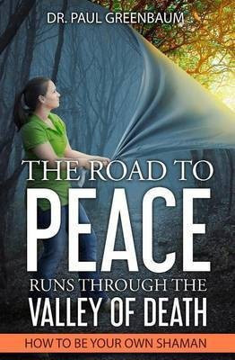 The Road To Peace Runs Through The Valley Of Death(English, Paperback, Greenbaum Paul)