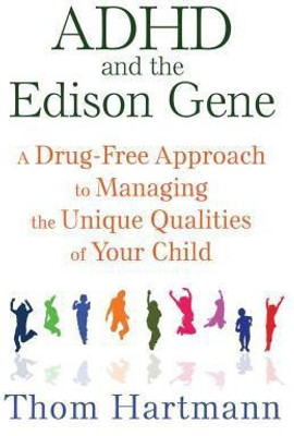 ADHD and the Edison Gene(English, Paperback, Hartmann Thom)