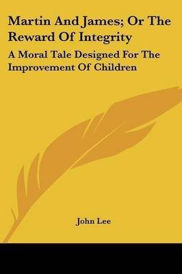 Martin And James; Or The Reward Of Integrity(English, Paperback, Lee John)