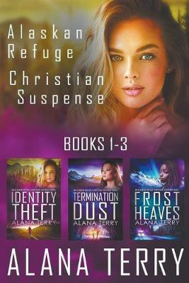 Alaskan Refuge Christian Suspense Series (Books 1-3)(English, Paperback, Terry Alana)
