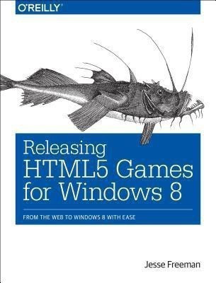 Releasing HTML5 Games for Windows 8(English, Paperback, Freeman Jesse)