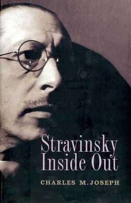 Stravinsky Inside Out(English, Hardcover, Joseph Charles M.)