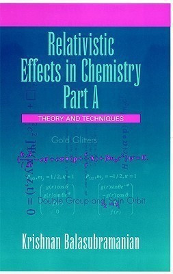 Relativistic Effects in Chemistry, Theory and Techniques and Relativistic Effects in Chemistry(English, Hardcover, Balasubramanian Krishnan)