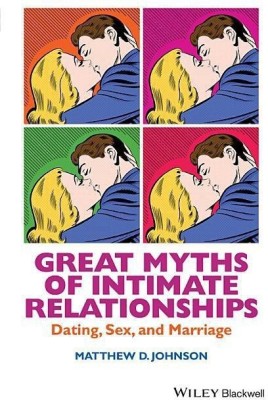 Great Myths of Intimate Relationships(English, Paperback, Johnson Matthew D.)