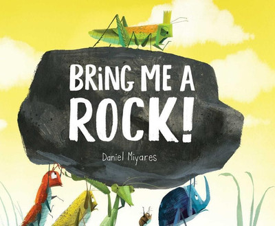 Bring Me a Rock!(English, Hardcover, Miyares Daniel)