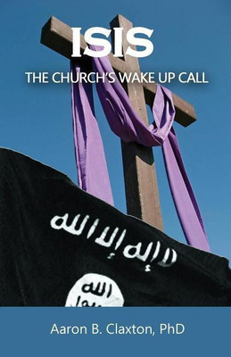 ISIS - The Church's Wake Up Call(English, Paperback, Claxton Aaron B)