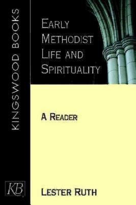 Early Methodist Life and Spirituality(English, Paperback, Ruth Lester)