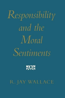 Responsibility and the Moral Sentiments(English, Paperback, Wallace R. Jay)