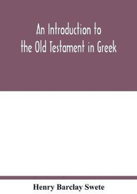 An introduction to the Old Testament in Greek(English, Paperback, Barclay Swete Henry)