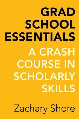 Grad School Essentials(English, Paperback, Shore Zachary)
