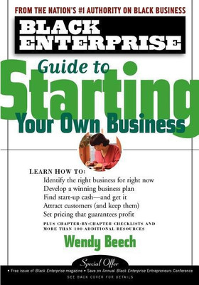 Black Enterprise Guide to Starting Your Own Business(English, Paperback, Beech Wendy)