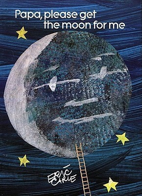 Papa Please Get the Moon for ME(English, Paperback, Carle Eric)