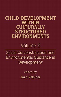 Child Development Within Culturally Structured Environments, Volume 2(English, Hardcover, Valsiner Jaan)