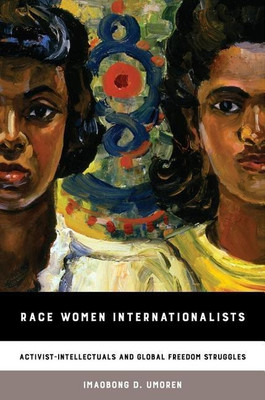 Race Women Internationalists(English, Paperback, Umoren Imaobong D.)