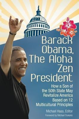 Barack Obama, The Aloha Zen President(English, Paperback, Haas Michael)