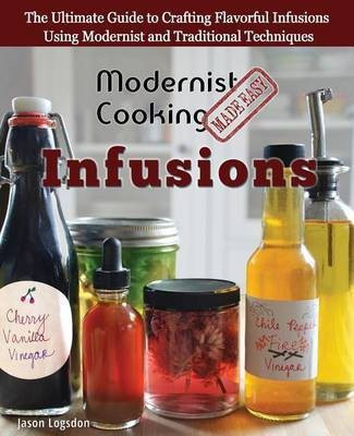 Modernist Cooking Made Easy(English, Paperback, Logsdon Jason)