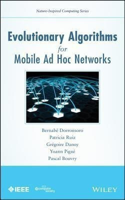 Evolutionary Algorithms for Mobile Ad Hoc Networks(English, Hardcover, Dorronsoro Bernabe)
