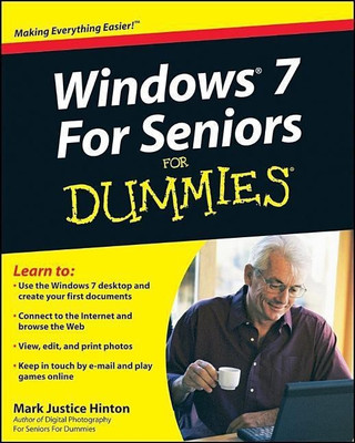Windows 7 For Seniors For Dummies(English, Paperback, Hinton Mark Justice)