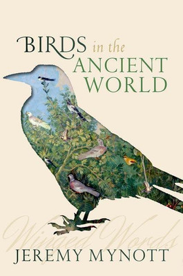 Birds in the Ancient World(English, Hardcover, Mynott Jeremy)