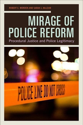 Mirage of Police Reform(English, Paperback, Worden Robert E. Prof.)