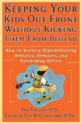 Keeping Your Kids Out Front Without Kicking Them From Behind(English, Paperback, Tofler Ian)