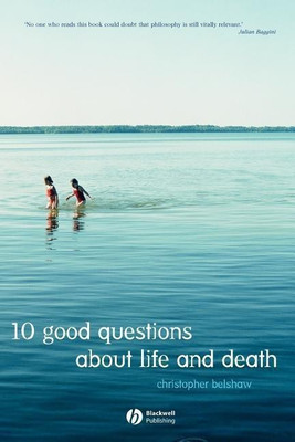 10 Good Questions About Life And Death(English, Paperback, Belshaw Christopher)