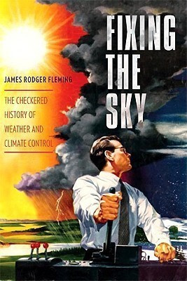 Fixing the Sky(English, Hardcover, Fleming James Rodger)