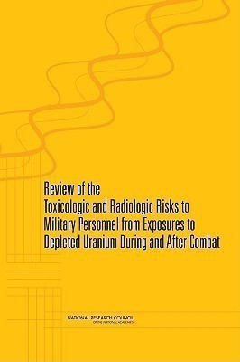 Review of the Toxicologic and Radiologic Risks to Military Personnel from Exposures to Depleted Uranium During and After Combat(English, Paperback, National Research Council)