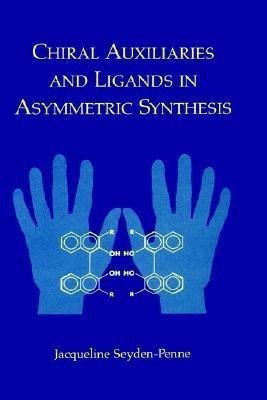 Chiral Auxiliaries and Ligands in Asymmetric Synthesis(English, Hardcover, Seyden-Penne Jacqueline)