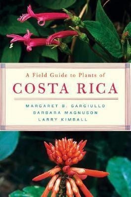 A Field Guide to Plants of Costa Rica(English, Paperback, Gargiullo Margaret)