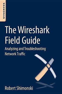 The Wireshark Field Guide(English, Paperback, Shimonski Robert)