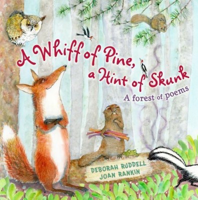 A Whiff of Pine, a Hint of Skunk: A Forest of Poems(English, Hardcover, Rankin Joan)