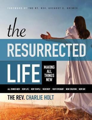 The Resurrected Life(English, Paperback, Holt Charlie)