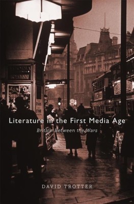 Literature in the First Media Age(English, Hardcover, Trotter David)