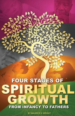 Four Stages of Spiritual Growth From Infancy to Fathers(English, Paperback, Wright Maurice K)