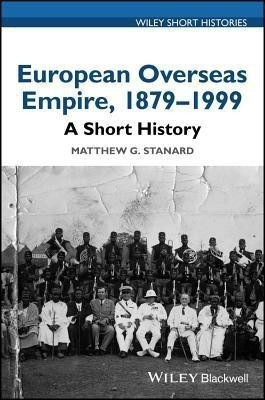 European Overseas Empire, 1879 - 1999(English, Hardcover, Stanard Matthew G.)