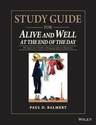Study Guide for Alive and Well at the End of the Day(English, Paperback, Balmert Paul D.)