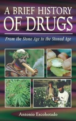 A Brief History of Drugs(English, Paperback, Escohotado Antonio)