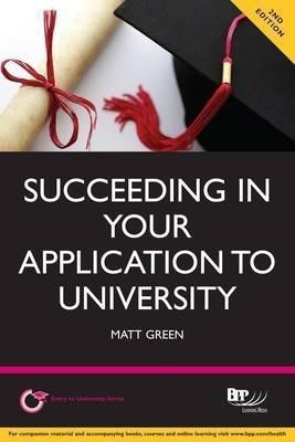 Succeeding in your Application to University: How to prepare the perfect UCAS Personal Statement (Including 98 Personal Statement Examples)(English, Paperback, Green Matt)