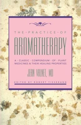 The Practice of Aromatherapy(English, Paperback, Valnet Jean)